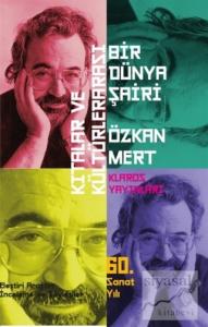 Kıtalar ve Kültürlerarası Bir Dünya Şairi Özkan Mert