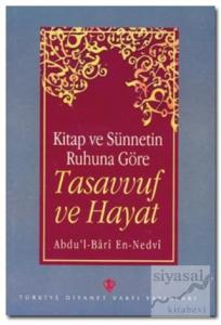 Kitap ve Sünnetin Ruhuna Göre Tasavvuf ve Hayat