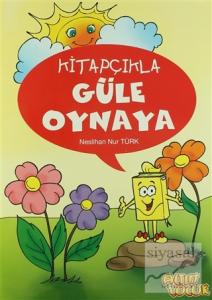 Kitapçıkla Güle Oynaya