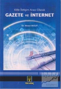Kitle İletişim Aracı Olarak Gazete ve İnternet