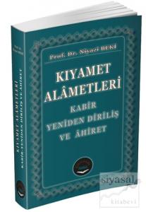 Kıyamet Alametleri - Kabir Yeniden Diriliş ve Ahiret