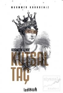 Kıyametin İzinde Kutsal Taç