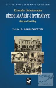 Kıymetdar Hatıralarımdan, Osman Zeki Bey Bizde Maaarif İptidaiyye