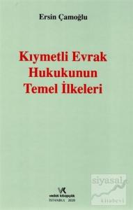 Kıymetli Evrak Hukukunun Temel İlkeleri (Ciltli) Kıymetli Evrak Hukukunun Temel İlkeleri (Ciltli)