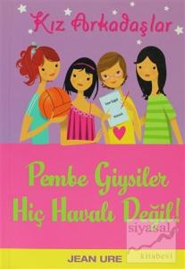 Kız Arkadaşlar - Pembe Giysiler Hiç Havalı Değil!