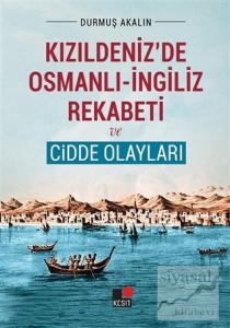 Kızıldeniz'de Osmanlı - İngiliz Rekabeti ve Cidde Olayları