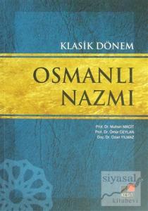 Klasik Dönem Osmanlı Nazmı Klasik Dönem Osmanlı Nazmı