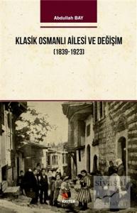 Klasik Osmanlı Ailesi ve Değişim (1839-1923)