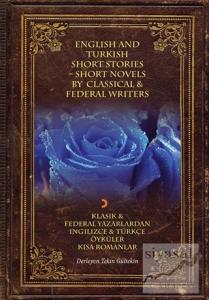 Klasik ve Federal Yazarlardan İngilizce ve Türkçe Öyküler Kısa Romanlar - English And Türkish Short Stories - Short Novels By Classical And Federal Writers