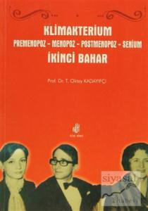 Klimakterium: Premenopoz - Menopoz - Postmenopoz - Senium (İkinci Bahar)