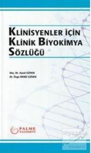 Klinisyenler İçin Klinik Biyokimya Sözlüğü