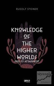 Knowledge of The Higher Worlds and its Attainment