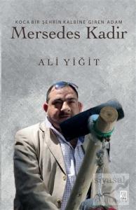 Koca Bir Şehrin Kalbine Giren Adam Mersedes Kadir