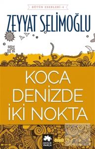 Koca Denizde İki Nokta