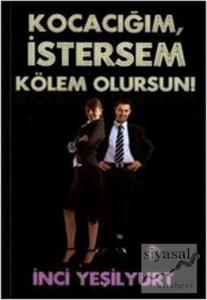 Kocacığım İstersem Kölem Olursun