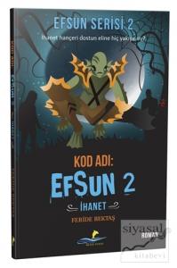 Kod Adı: Efsun 2 - İhanet (Efsun Serisi 2)