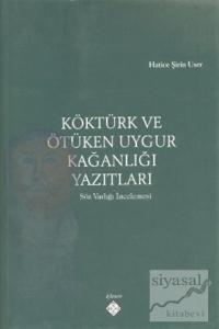 Köktürk ve Ötüken Uygur Kağanlığı Yazıtları