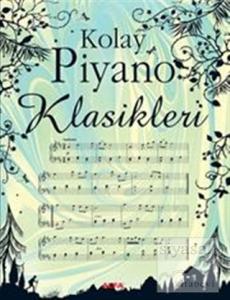 Kolay Piyano Klasikleri (Ciltli)