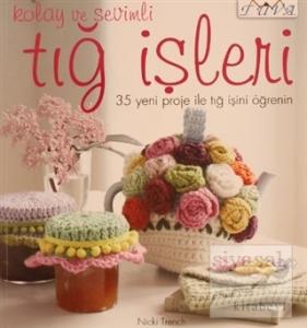 Kolay ve Sevimli Tığ İşleri