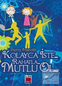 Kolayca İste... Rahatla... Mutlu Ol...