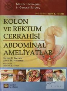 Kolon ve Rektum Cerrahisi: Abdominal Ameliyatlar (Ciltli)