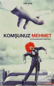 Komşunuz Mehmet İş Dünyasından Bildiriyor