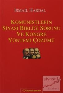 Komünistlerin Siyasi Birliği Sorunu ve Kongre Yönetimi Çözümü