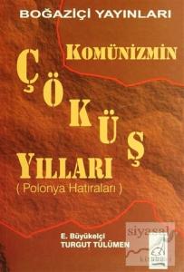 Komünizmin Çöküş Yılları (Polonya Hatıraları)