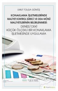 Konaklama İşletmelerinde Maliyet Kontrol Süreci ve Oda - Mönü Maliyetlerinin Belirlenmesi: Denizli'deki Küçük Ölçekli Bir Konaklama İşletmesinde Uygulama