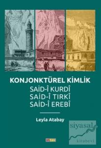 Konjonktürel Kimlik (Said- Kurdi, Said-i Tırki, Said-i Erebi)