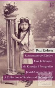 Konstantinopol Djudyo - Una Koleksyon de Konsejas i Fotografias / Jewish Constantinople - A Collection of Stories and Photographes