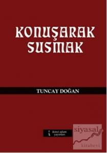 Konuşarak Susmak
