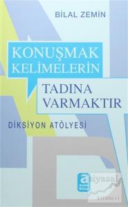 Konuşmak Kelimelerin Tadına Varmaktır