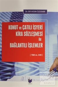 Konut ve Çatılı İşyeri Kira Sözleşmesi İle Bağlantılı İşlemler