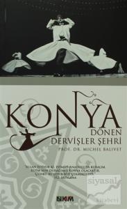 Konya: Dönen Dervişler Şehri