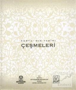 Konya'nın Tarihi Çeşmeleri (Ciltli)