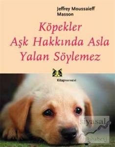 Köpekler Aşk Hakkında Asla Yalan Söylemez