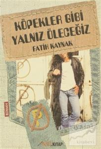 Köpekler Gibi Yalnız Öleceğiz