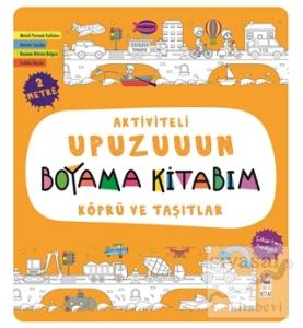 Köprü ve Taşıtlar - Aktiviteli Upuzuuun Boyama Kitabım Köprü ve Taşıtlar - Aktiviteli Upuzuuun Boyama Kitabım