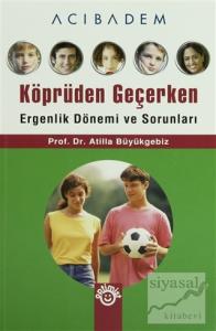 Köprüden Geçerken Ergenlik Dönemi ve Sorunları