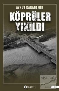 Köprüler Yıkıldı