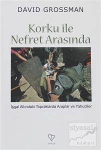 Korku ile Nefret Arasında