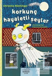 Korkunç Hayaletli Şeyler (Ciltli)