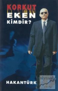 Korkut Eken Kimdir? Korkut Eken Kimdir?