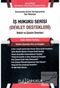 Koronavirüs (Covid-19) Kapsamında Tüm Yönleriyle İş Hukuku Serisi (Devlet Destekleri) İhtilaf ve Çözüm Önerileri Koronavirüs (Covid-19) Kapsamında Tüm Yönleriyle İş Hukuku Serisi (Devlet Destekleri) İhtilaf ve Çözüm Önerileri