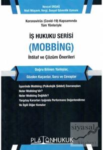 Koronavirüs (Covid-19) Kapsamında Tüm Yönleriyle İş Hukuku Serisi (Mobbing) İhtilaf ve Çözüm Önerileri Koronavirüs (Covid-19) Kapsamında Tüm Yönleriyle İş Hukuku Serisi (Mobbing) İhtilaf ve Çözüm Önerileri