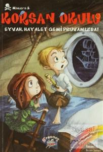 Korsan Okulu Macera 2-  Eyvah, Hayalet Gemi Pruvamızda