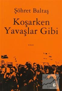 Koşarken Yavaşlar Gibi