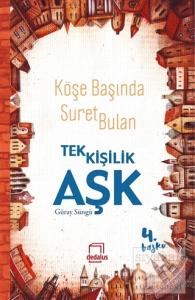 Köşe Başında Suret Bulan Tek Kişilik Aşk Köşe Başında Suret Bulan Tek Kişilik Aşk