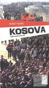 Kosova - Bağımsızlık Yolunda